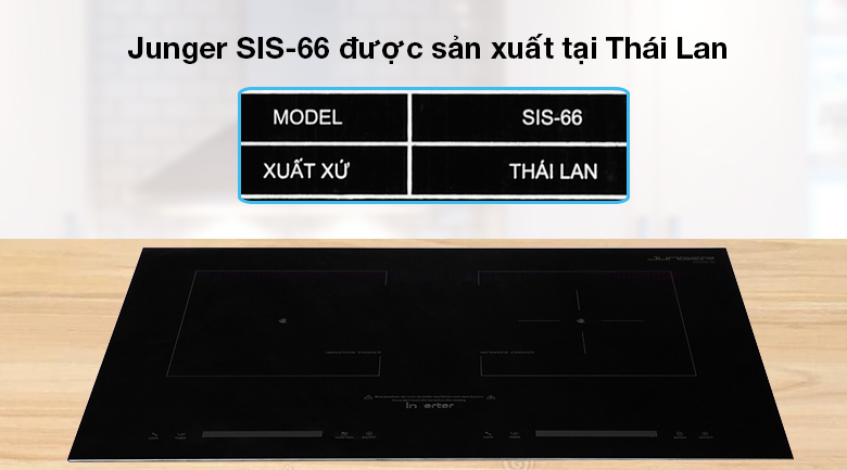 Bếp từ hồng ngoại Junger SIS-66 - Nhập khẩu từ Thái Lan, đảm bảo tin cậy về chất lượng và thiết kế Bếp từ hồng ngoại Junger SIS-66 - Nhập khẩu từ Thái Lan, đảm bảo tin cậy về chất lượng và thiết kế