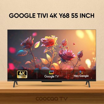 Google Tivi Coocaa 4K 55 Inch 55Y68 new 2025
